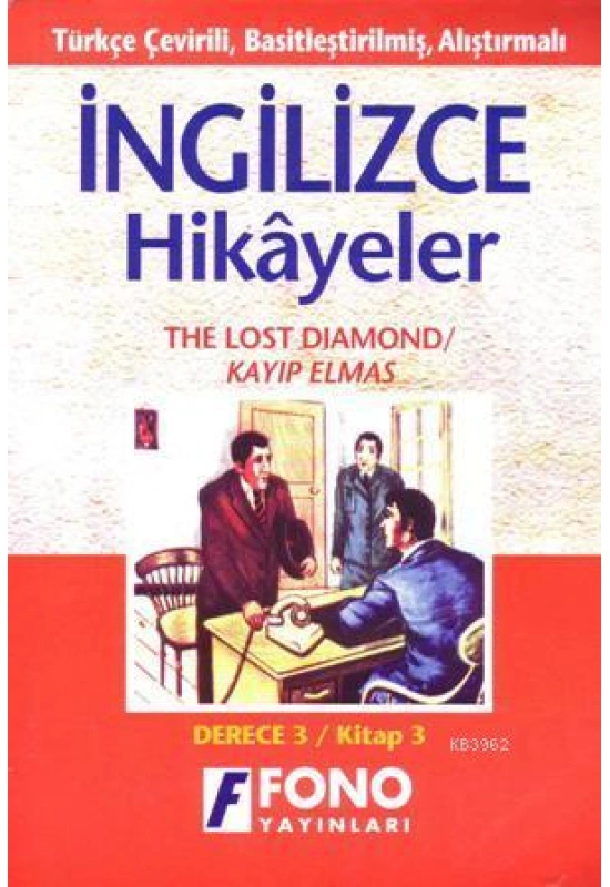 Türkçe Çevirili, Basitleştirilmiş, Alıştırmalı İngilizce Hikayeler| Kayıp Elmas; Derece 3 / Kitap 3